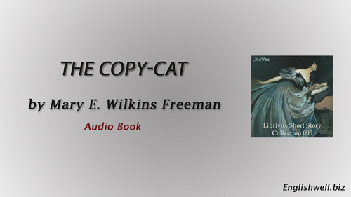 The Copy-Cat by Mary E. Wilkins Freeman