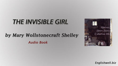 The Invisible Girl by Mary Wollstonecraft Shelley