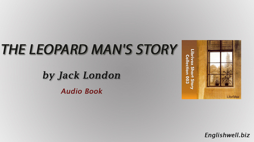 The Leopard Man's Story by Jack London