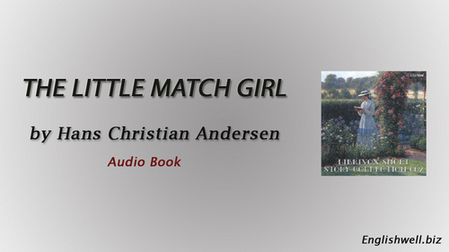 The Little Match Girl by Hans Christian Andersen - Short Story
