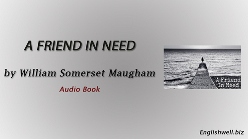 A Friend in Need by William Somerset Maugham