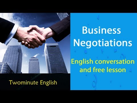 Business Negotiations - Business English For Negotiations