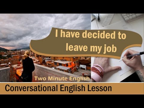 I've Decided to Leave My Job - Business English Lesson
