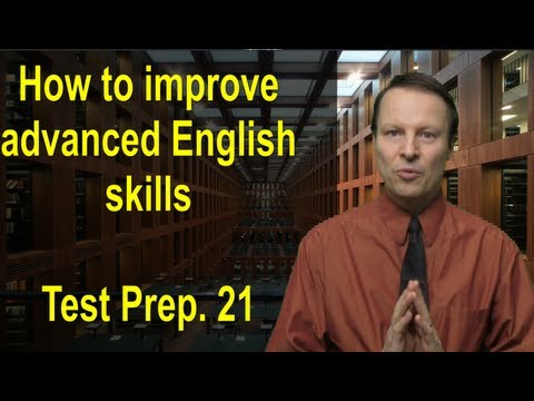 How to improve advanced English writing and speaking - Test Prep 21 - Learn English with Steve Ford