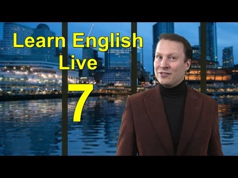 Learn English Live 7 with Steve Ford - Grammar and Vocabulary