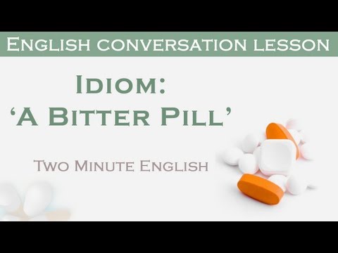 Idiom 'A Bitter Pill' - Learn English Idioms with Easy Examples