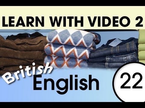 Learn British English with Video - Get Dressed -- and Undressed -- with British English