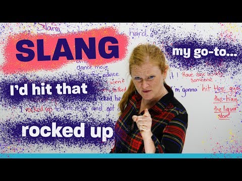 Learn this English slang for 2018: go-to, hit it, rock up