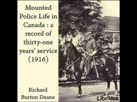 01 Mounted Police Life in Canada : a record of thirty-one years' service (audiobook)