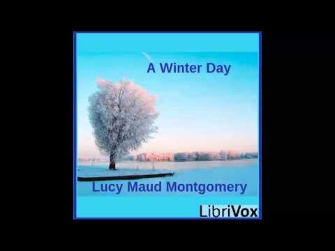 A Winter Day by Lucy Maud MONTGOMERY (FULL Audiobook)