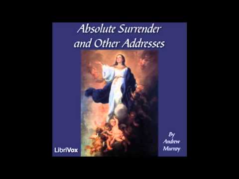 Absolute Surrender and Other Addresses (FULL Audiobook)
