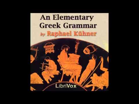 An Elementary Greek Grammar (FULL Audiobook)