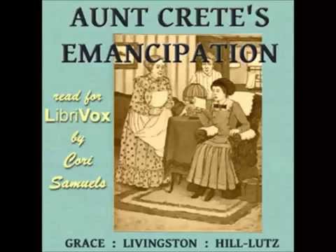 Aunt Crete's Emancipation (FULL Audiobook)