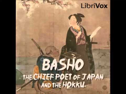 Basho, The Chief Poet of Japan and the Hokku, or Epigram Verses