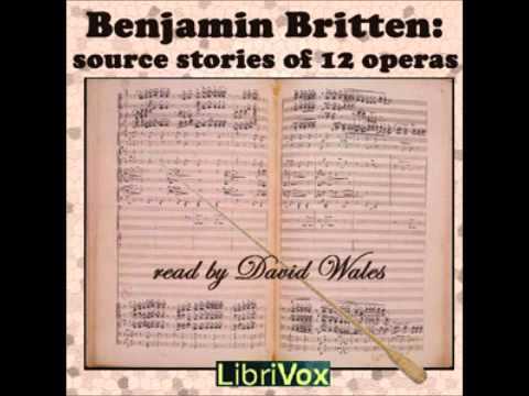 Benjamin Britten: Source Stories of Twelve Operas