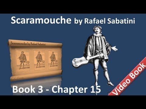 Book 3 - Chapter 15 - Scaramouche by Rafael Sabatini - Safe-Conduct