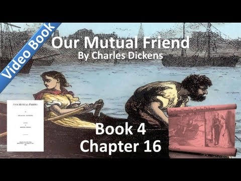 Book 4, Chapter 16 - Our Mutual Friend by Charles Dickens - Persons and Things in General