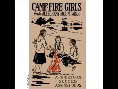 Camp-Fire Girls In The Allegheny Mountains or, A Christmas Success Against Odds (FULL Audiobook)