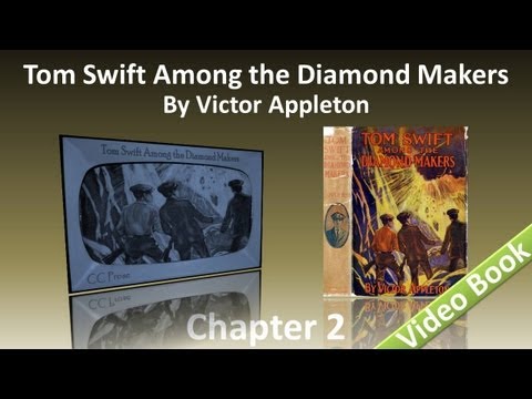 Chapter 02 - Tom Swift Among the Diamond Makers by Victor Appleton