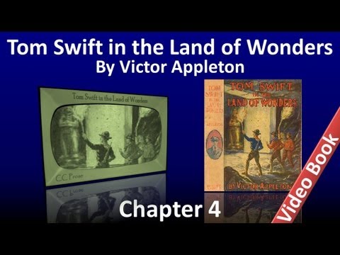 Chapter 04 - Tom Swift in the Land of Wonders by Victor Appleton