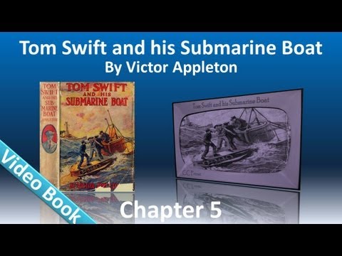 Chapter 05 - Tom Swift and His Submarine Boat by Victor Appleton
