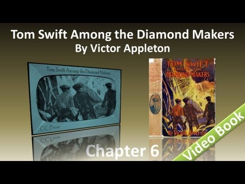 Chapter 06 - Tom Swift Among the Diamond Makers by Victor Appleton