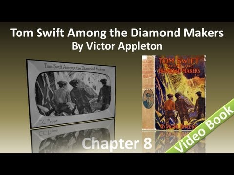 Chapter 08 - Tom Swift Among the Diamond Makers by Victor Appleton