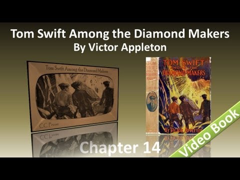 Chapter 14 - Tom Swift Among the Diamond Makers by Victor Appleton