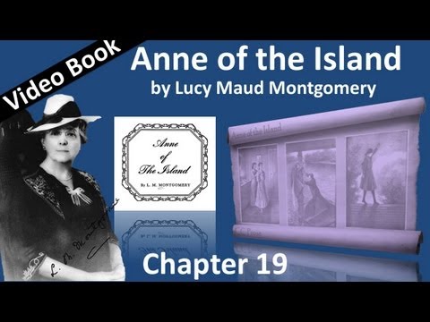 Chapter 19 - Anne of the Island by Lucy Maud Montgomery - An Interlude