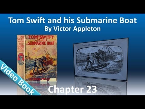 Chapter 23 - Tom Swift and His Submarine Boat by Victor Appleton