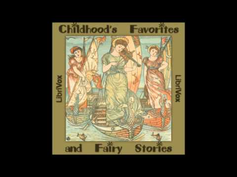 Childhood's Favorites and Fairy Stories (FULL Audiobook) - part (1 of 3)