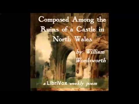 Composed Among the Ruins of a Castle in North Wales (FULL Audiobook)