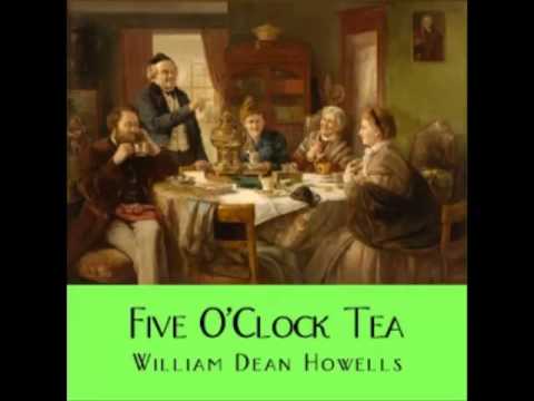 Five O'Clock Tea by William Dean Howells (FULL Audiobook)
