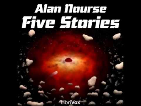 Five Stories by Alan Nourse (FULL Audiobook)