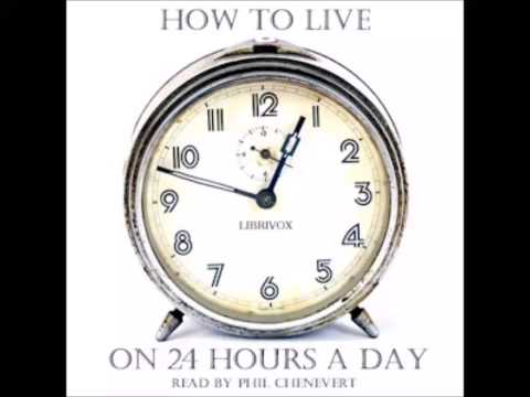 How to Live on 24 Hours a Day (FULL Audiobook)