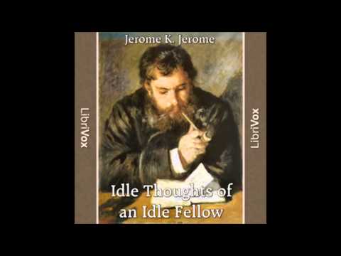 Idle Thoughts of an Idle Fellow by Jerome K. Jerome (FULL Audiobook)