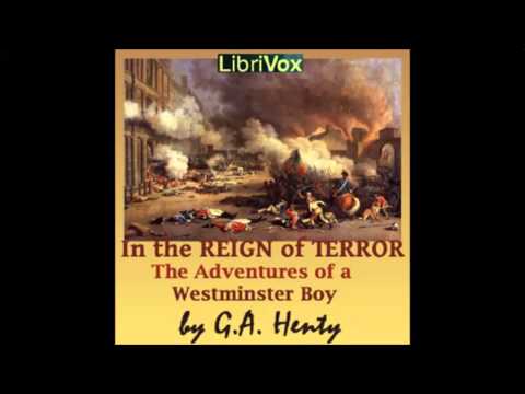 In the Reign of Terror: The Adventures of a Westminster Boy (FULL Audiobook)
