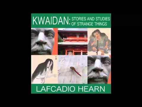 Kwaidan: Stories and Studies of Strange Things (FULL Audiobook)