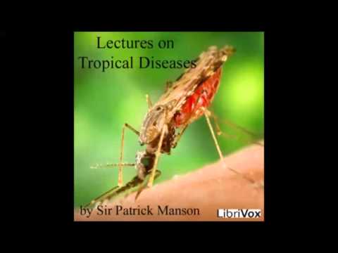 Lectures on Tropical Diseases (FULL Audiobook)