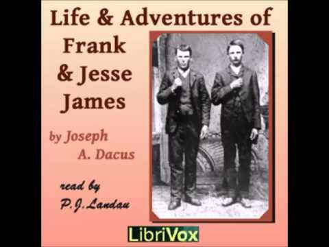 Life and Adventures of Frank and Jesse James (FULL Audiobook)
