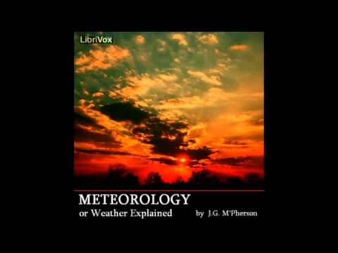Meteorology; or Weather Explained (FULL Audiobook)