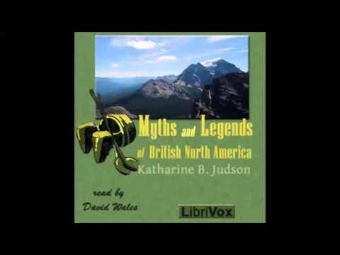 Myths And Legends Of British North America (FULL Audiobook)