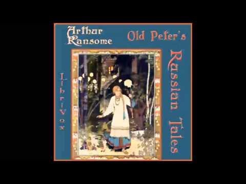 Old Peter's Russian Tales (FULL Audiobook)