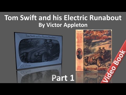 Part 1 - Tom Swift and his Electric Runabout Audiobook by Victor Appleton (Chs 1-12)