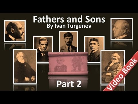 Part 2 - Fathers and Sons Audiobook by Ivan Turgenev (Chs 11-18)