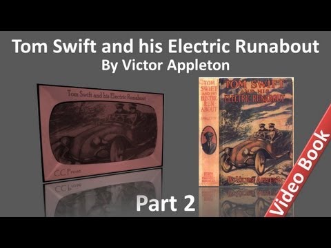 Part 2 - Tom Swift and his Electric Runabout Audiobook by Victor Appleton (Chs 13-25)