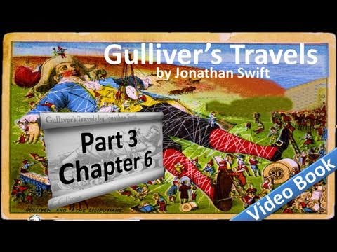 Part 3 - Chapter 06 - Gulliver's Travels by Jonathan Swift