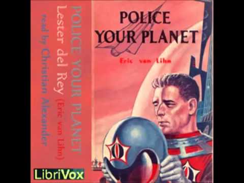 Police Your Planet (FULL Audiobook) - part 2