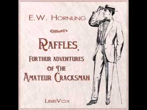 Raffles, Further Adventures of the Amateur Cracksman (FULL Audiobook)