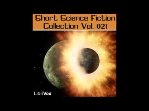 Short Science Fiction Collection 021 (FULL Audiobook)